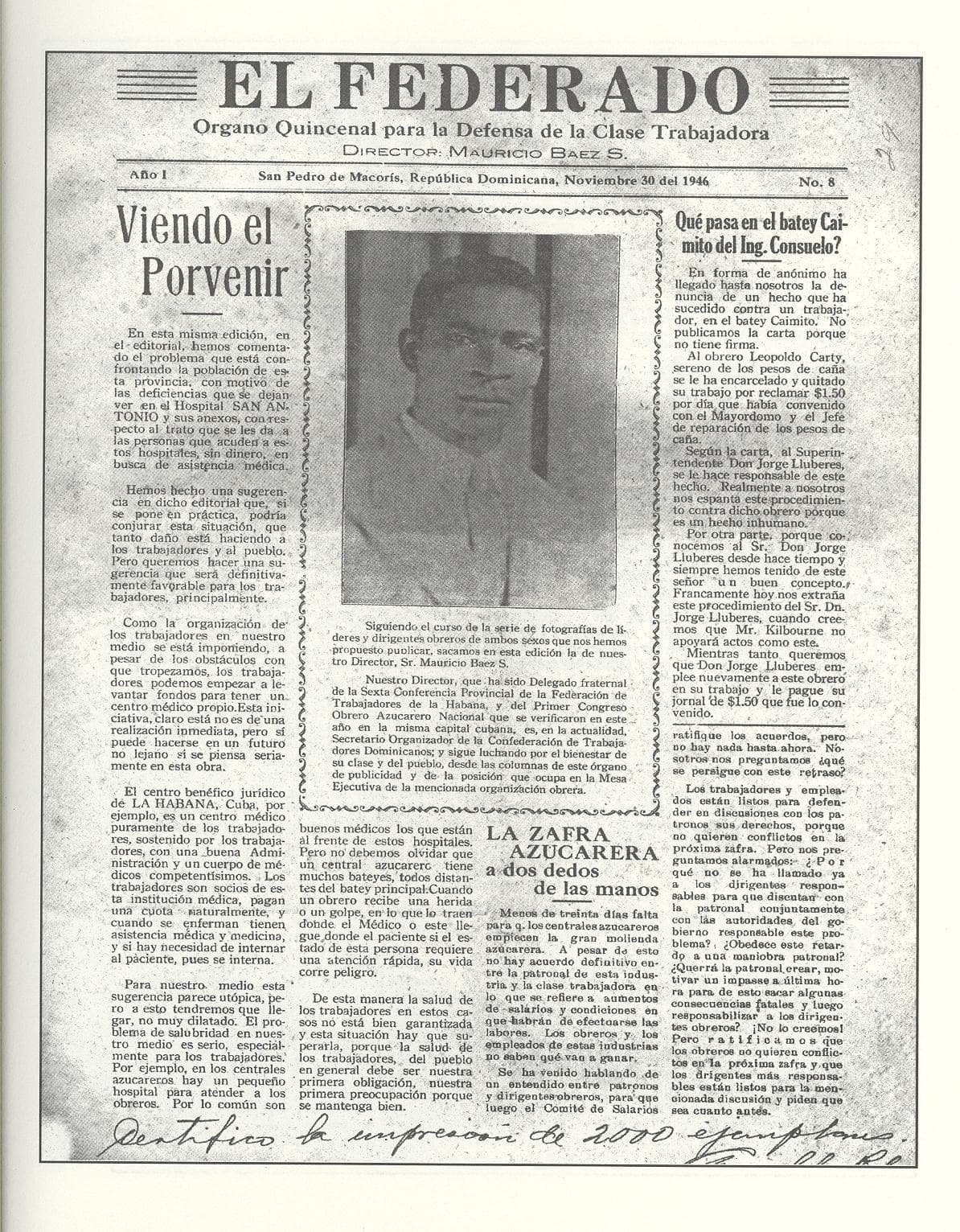 Periodico para promover la lucha sindical. Dirigido y redactado por Mauricio Baez aparecio en San Pedro de Macoris en 1946